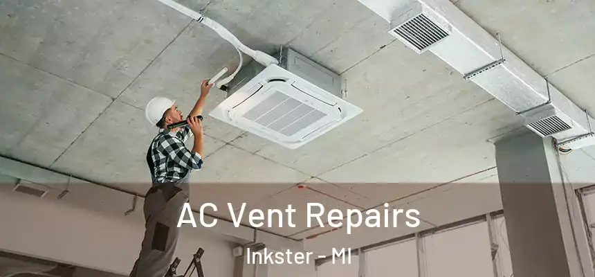  AC Vent Repairs Inkster - MI