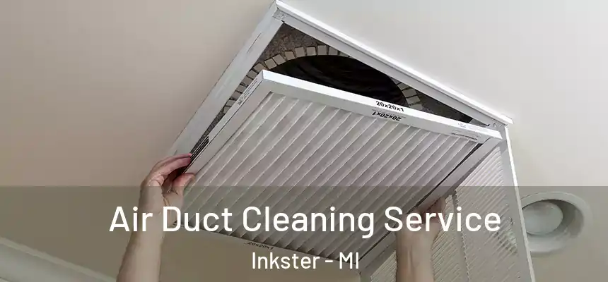 Air Duct Cleaning Service Inkster - MI