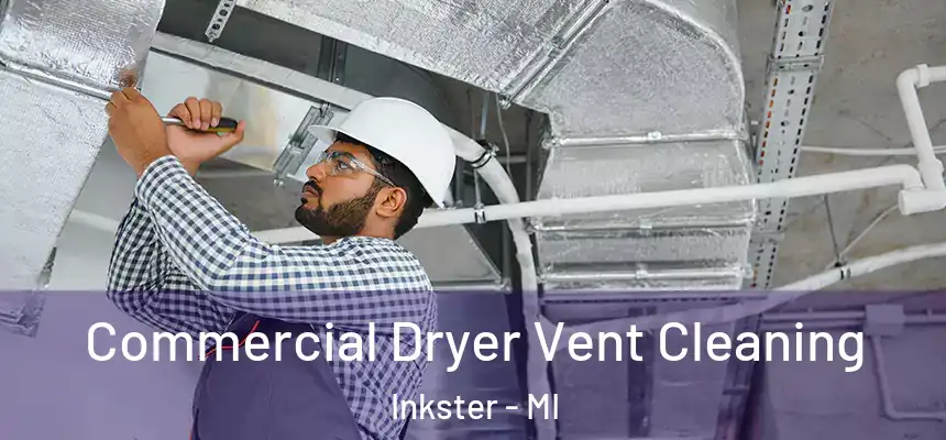  Commercial Dryer Vent Cleaning Inkster - MI