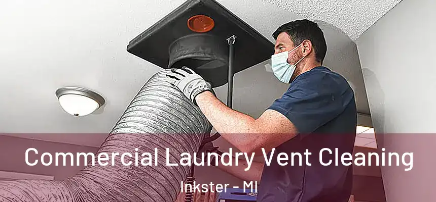  Commercial Laundry Vent Cleaning Inkster - MI