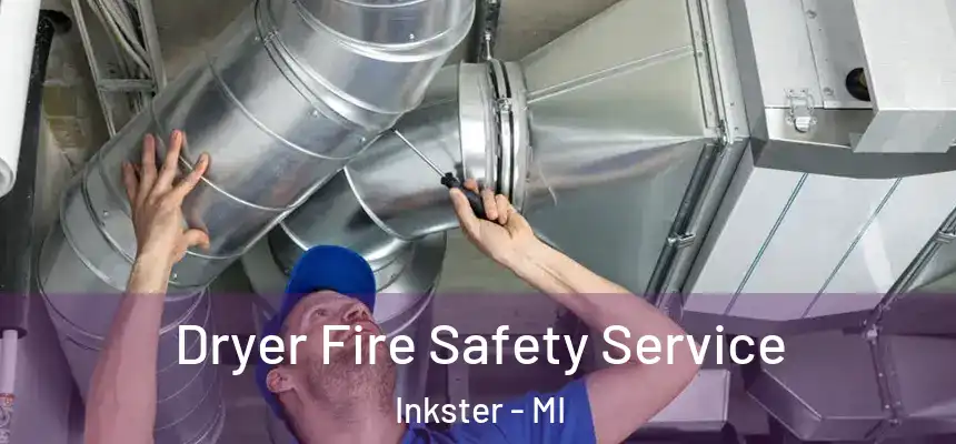  Dryer Fire Safety Service Inkster - MI