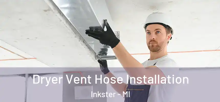 Dryer Vent Hose Installation Inkster - MI