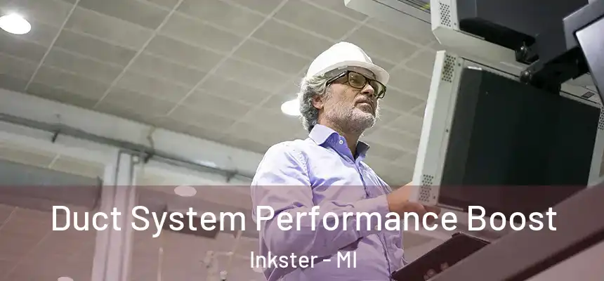  Duct System Performance Boost Inkster - MI