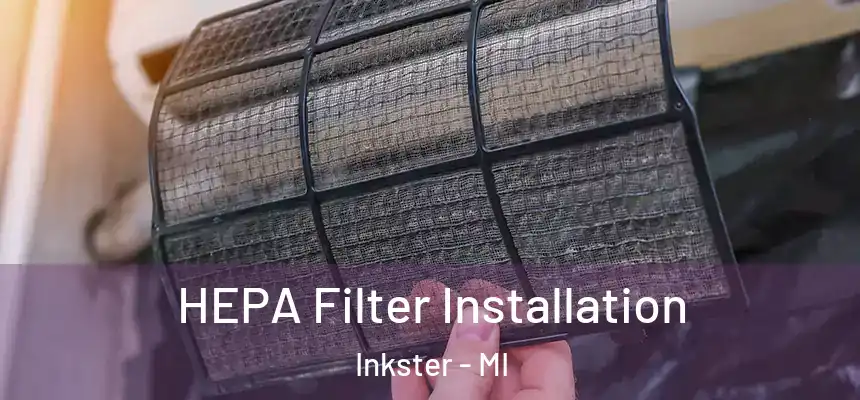 HEPA Filter Installation Inkster - MI