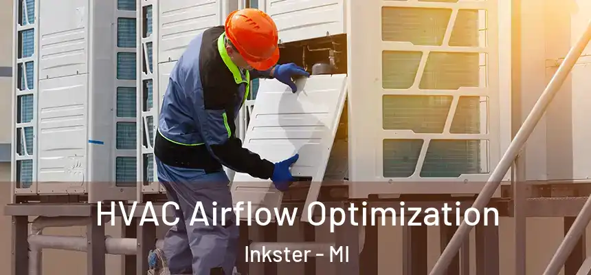  HVAC Airflow Optimization Inkster - MI