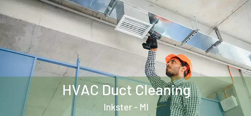  HVAC Duct Cleaning Inkster - MI