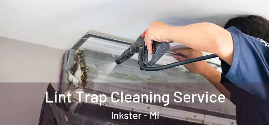  Lint Trap Cleaning Service Inkster - MI