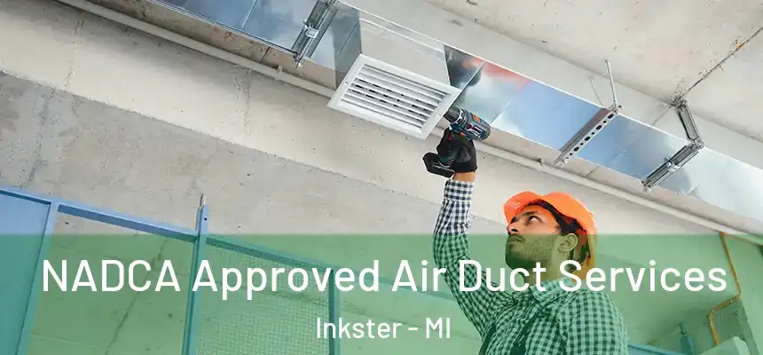  NADCA Approved Air Duct Services Inkster - MI